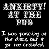 Anxiety! At The Pub