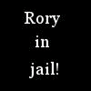 Rory in jail