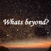 Whats Beyond?