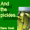 And the pickles...